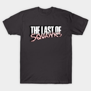 The Last of SQUAWKS LOGO T-Shirt